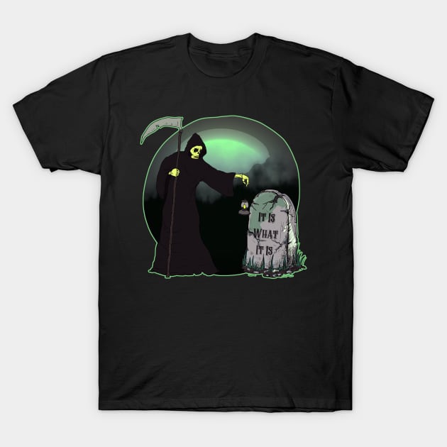 It Is What It Is - Grim Reaper T-Shirt by TJWDraws